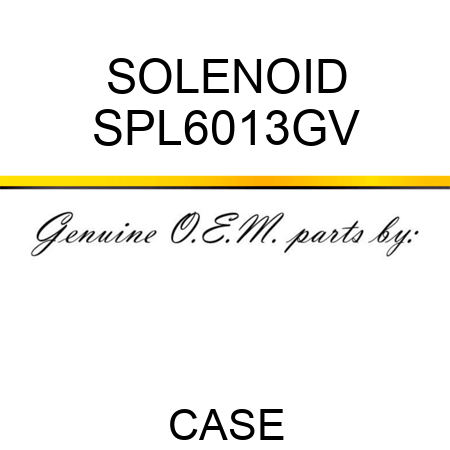 SOLENOID SPL6013GV