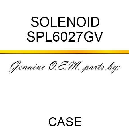 SOLENOID SPL6027GV