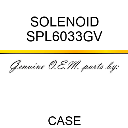 SOLENOID SPL6033GV