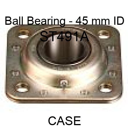 Ball Bearing - 45 mm ID ST491A