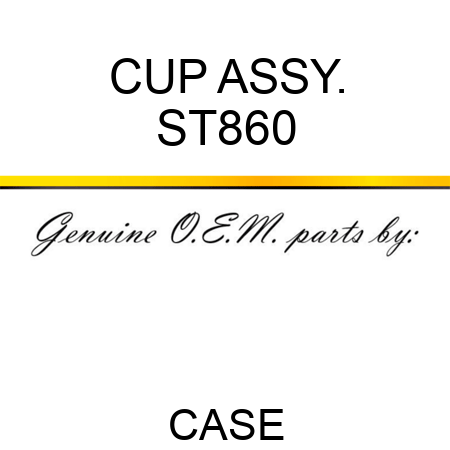 CUP ASSY. ST860