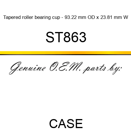 Tapered roller bearing cup - 93.22 mm OD x 23.81 mm W ST863