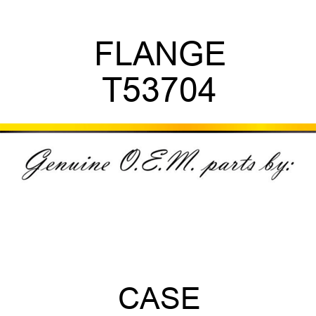 FLANGE T53704