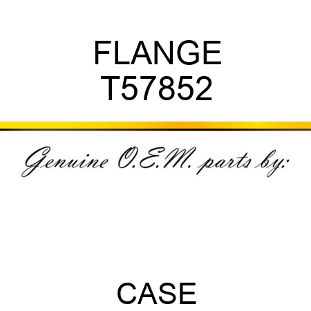 FLANGE T57852