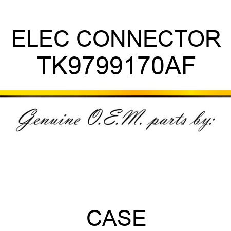 ELEC CONNECTOR TK9799170AF