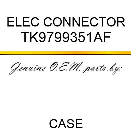ELEC CONNECTOR TK9799351AF