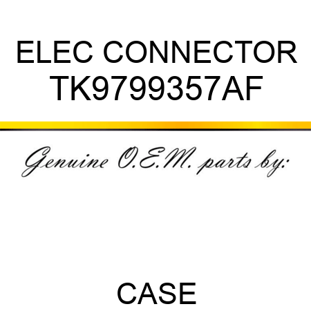 ELEC CONNECTOR TK9799357AF