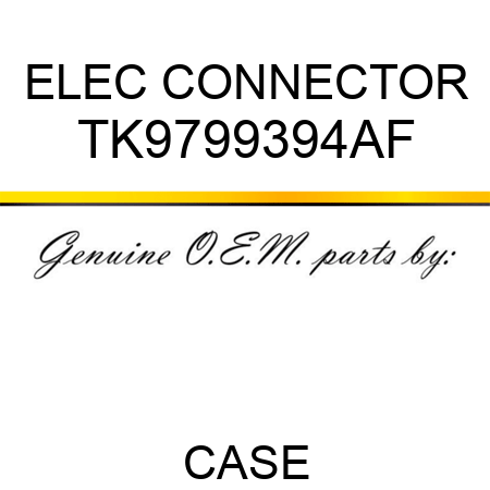 ELEC CONNECTOR TK9799394AF