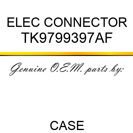 ELEC CONNECTOR TK9799397AF