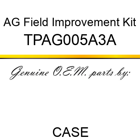 AG Field Improvement Kit TPAG005A3A