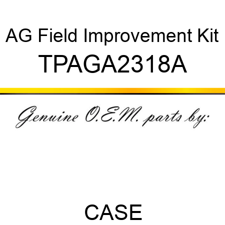 AG Field Improvement Kit TPAGA2318A