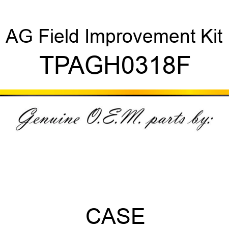 AG Field Improvement Kit TPAGH0318F