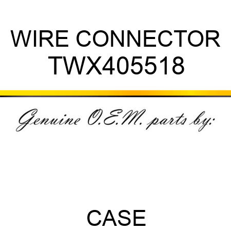 WIRE CONNECTOR TWX405518