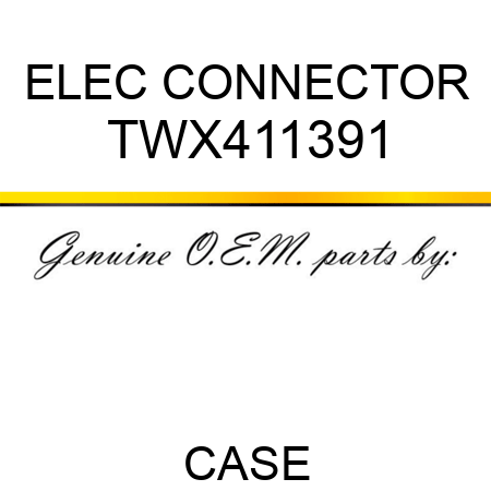 ELEC CONNECTOR TWX411391
