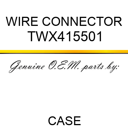 WIRE CONNECTOR TWX415501