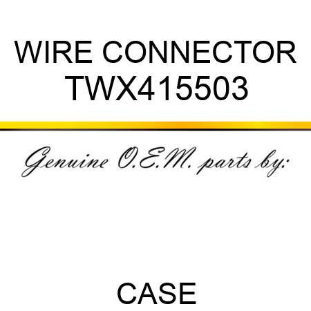 WIRE CONNECTOR TWX415503