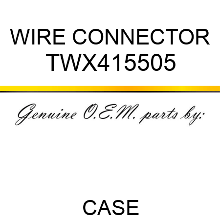 WIRE CONNECTOR TWX415505