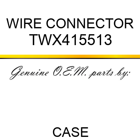 WIRE CONNECTOR TWX415513