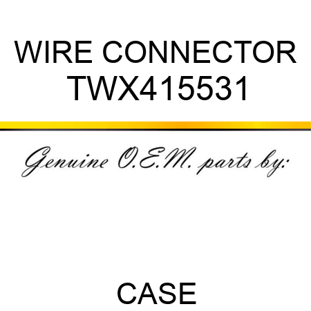 WIRE CONNECTOR TWX415531