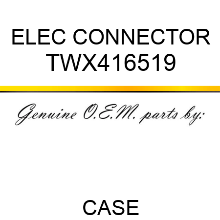 ELEC CONNECTOR TWX416519