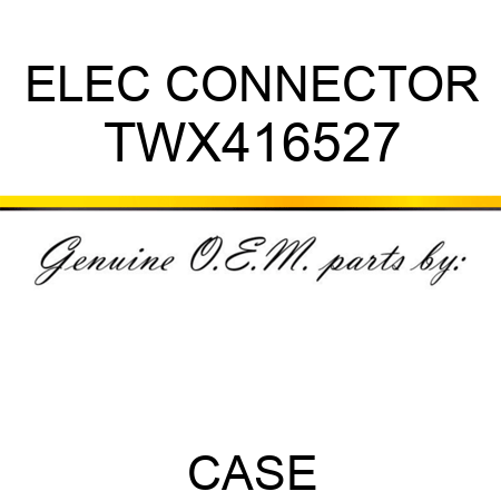 ELEC CONNECTOR TWX416527