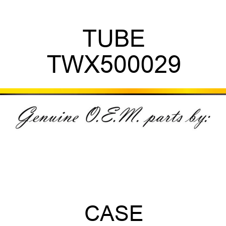 TUBE TWX500029