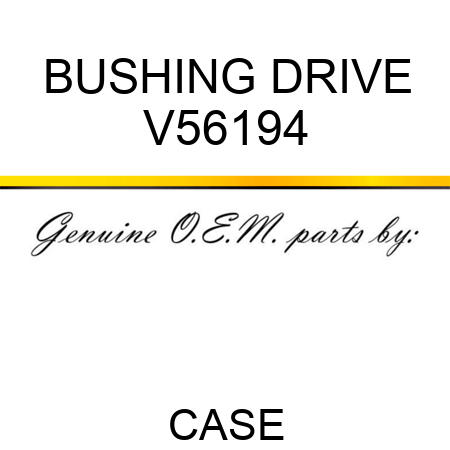 BUSHING, DRIVE V56194
