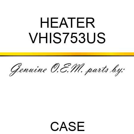 HEATER VHIS753US