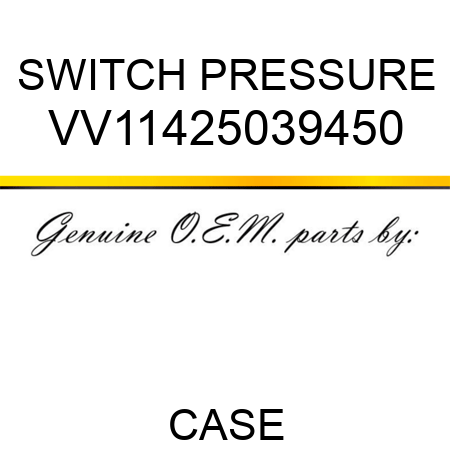 SWITCH PRESSURE VV11425039450
