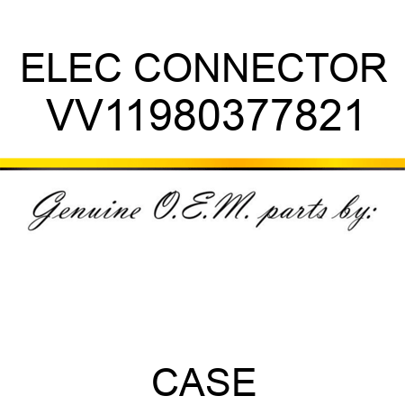 ELEC CONNECTOR VV11980377821