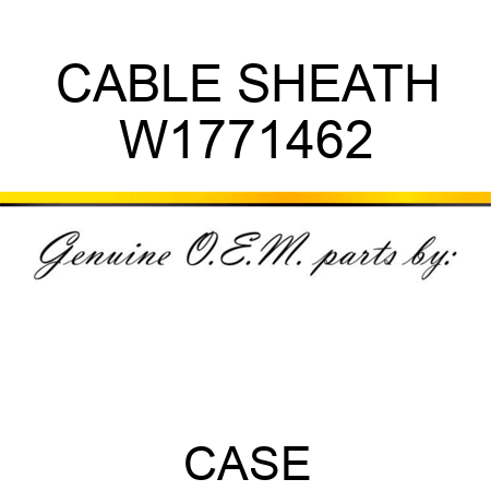 CABLE SHEATH W1771462