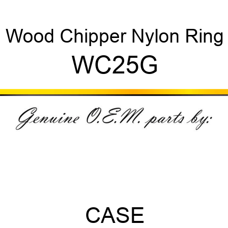 Wood Chipper Nylon Ring WC25G
