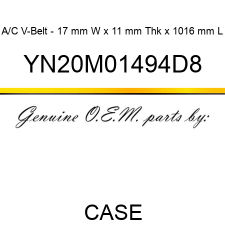 A/C V-Belt - 17 mm W x 11 mm Thk x 1016 mm L YN20M01494D8