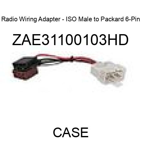 Radio Wiring Adapter - ISO Male to Packard 6-Pin ZAE31100103HD