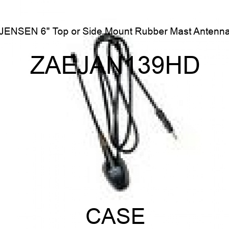JENSEN 6" Top or Side Mount Rubber Mast Antenna ZAEJAN139HD