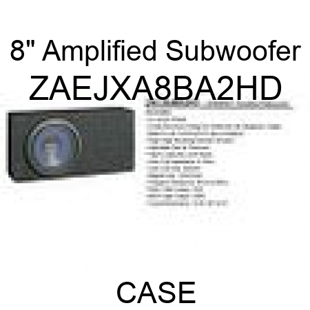 8" Amplified Subwoofer ZAEJXA8BA2HD