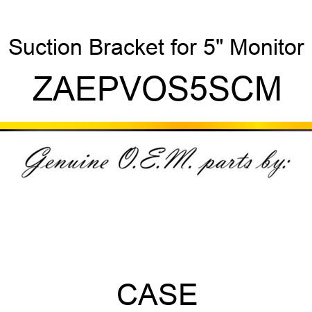 Suction Bracket for 5" Monitor ZAEPVOS5SCM