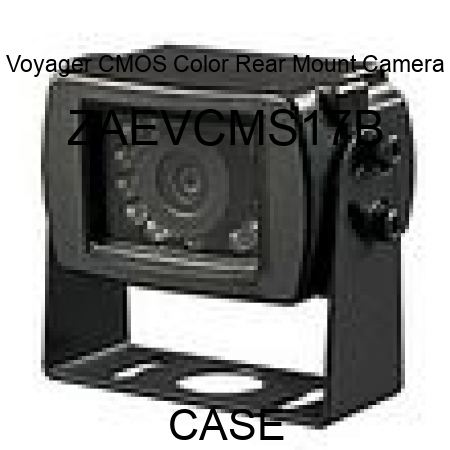 Voyager CMOS Color Rear Mount Camera ZAEVCMS17B