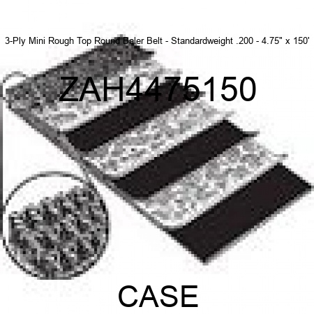3-Ply Mini Rough Top Round Baler Belt - Standardweight .200 - 4.75" x 150' ZAH4475150