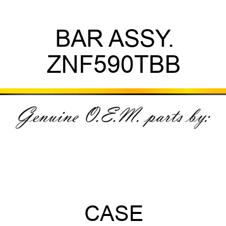BAR ASSY. ZNF590TBB