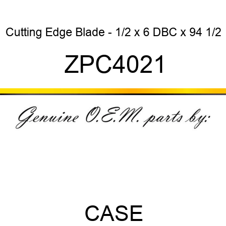 Cutting Edge Blade - 1/2 x 6 DBC x 94 1/2 ZPC4021
