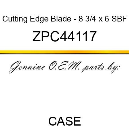 Cutting Edge Blade - 8 3/4 x 6 SBF ZPC44117