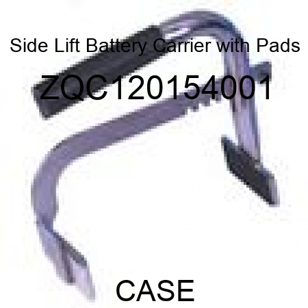 Side Lift Battery Carrier with Pads ZQC120154001