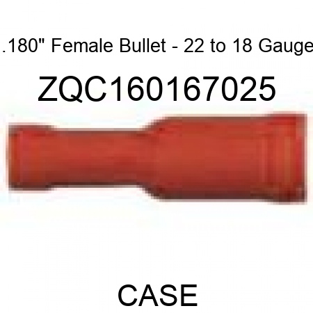 .180" Female Bullet - 22 to 18 Gauge ZQC160167025