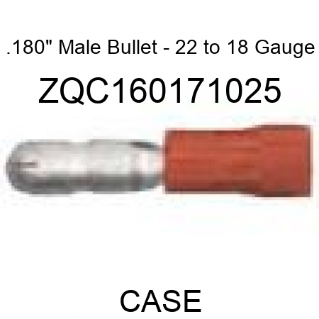 .180" Male Bullet - 22 to 18 Gauge ZQC160171025