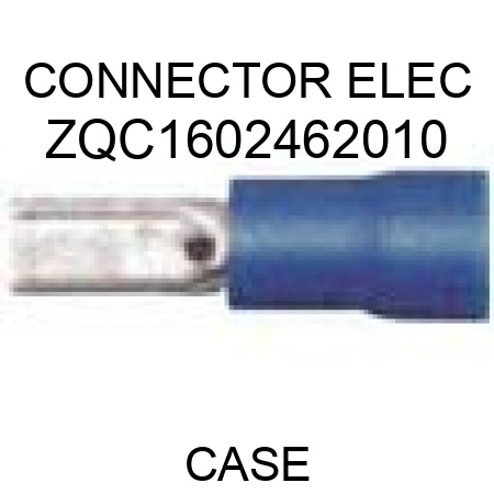 CONNECTOR, ELEC ZQC1602462010