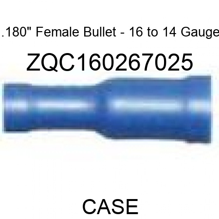 .180" Female Bullet - 16 to 14 Gauge ZQC160267025