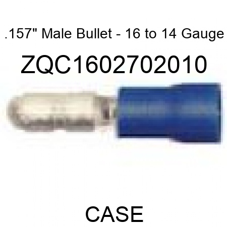 .157" Male Bullet - 16 to 14 Gauge ZQC1602702010