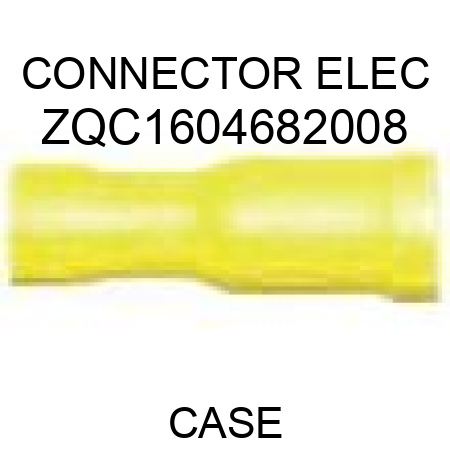 CONNECTOR, ELEC ZQC1604682008