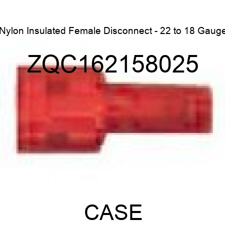 Nylon Insulated Female Disconnect - 22 to 18 Gauge ZQC162158025
